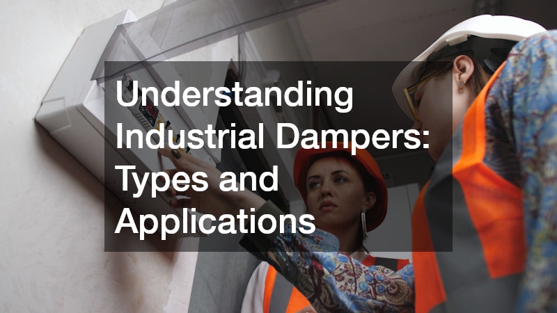 Understanding Industrial Dampers  Types and Applications