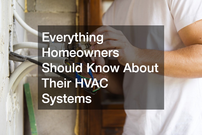 Everything Homeowners Should Know About Their HVAC Systems