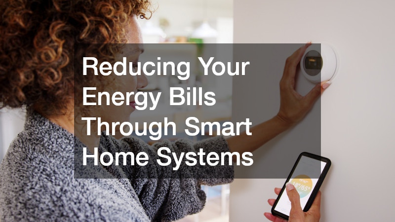 Reducing Your Energy Bills Through Smart Home Systems